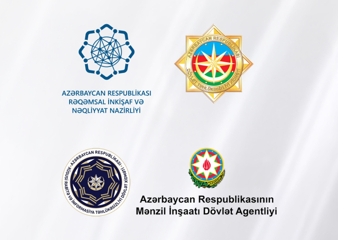 Rəqəmsal İnkişaf və Nəqliyyat Nazirliyi, Dövlət Təhlükəsizliyi Xidməti, Xüsusi Rabitə və İnformasiya Təhlükəsizliyi Dövlət Xidməti və Mənzil İnşaatı Dövlət Agentliyinin birgə  MƏLUMATI